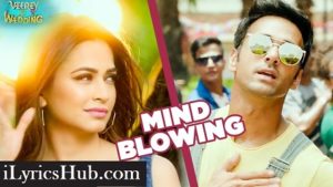 Mind Blowing Lyrics - Veerey Ki Wedding