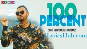 100 Percent Lyrics - Garry Sandhu Latest Punjabi Song