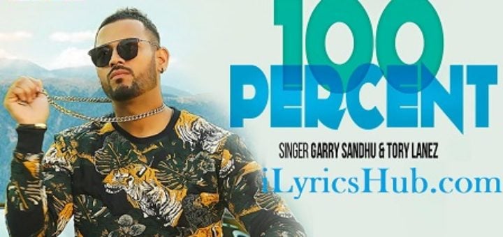 100 Percent Lyrics - Garry Sandhu Latest Punjabi Song