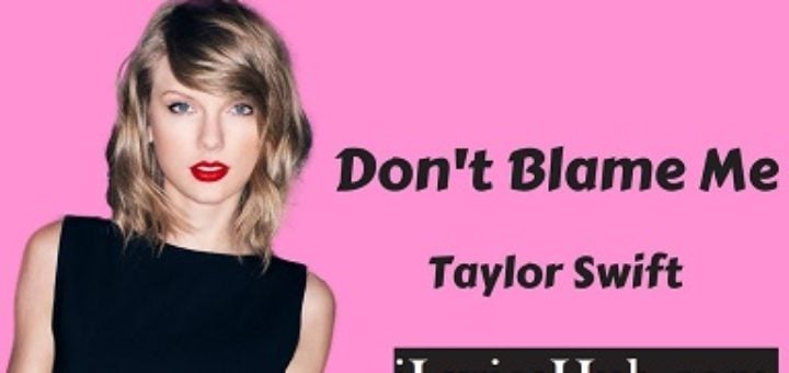 Don't Blame Me Lyrics - Taylor Swift