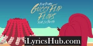 Gucci Flip Flops Lyrics - Bhad Bhabie, Ft. Lil Yachty