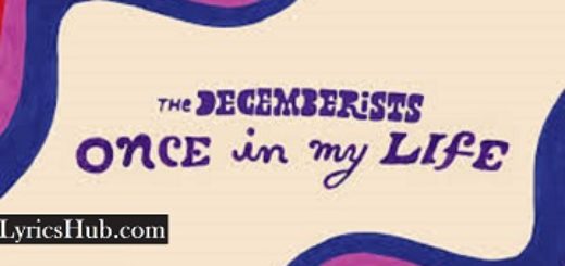 Once In My Life Lyrics - The Decemberists