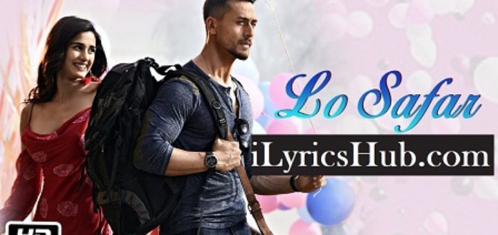 Lo Safar Lyrics Baaghi 2 | Jubin Nautiyal