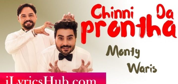 Chinni Da Prontha Lyrics - Monty & Waris | Desi Crew