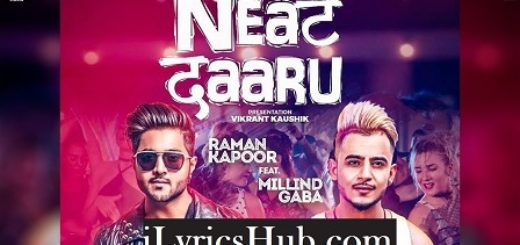 Neat Daaru Lyrics - Raman Kapoor Ft. Millind Gaba