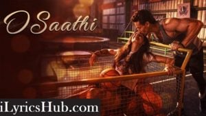 O Saathi Lyrics Baaghi 2 | Atif Aslam