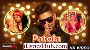 Patola Lyrics Guru Randhawa | Blackmail