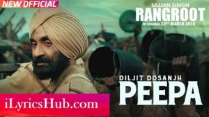 Peepa Lyrics - Sajjan Singh Rangroot, Diljit Dosanjh