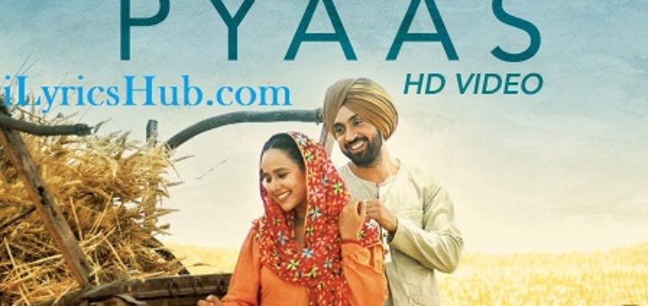 Pyaas Lyrics - Sajjan Singh Rangroot | Diljit Dosanjh