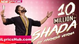 Shada Lyrics - Parmish Verma, Desi Crew