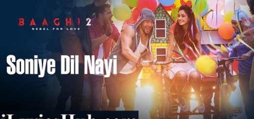 Soniye Dil Nayi Lyrics Baaghi 2 | Ankit Tiwari, Shruti Pathak