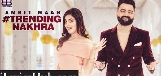 Trending Nakhra Lyrics - Amrit Maan ft. Ginni Kapoor