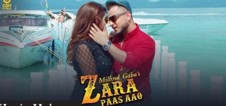 Zara Paas Aao Lyrics - Millind Gaba Ft. Xeena