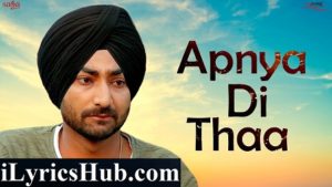 Apnya Di Thaa Lyrics - Ranjit Bawa | Khido Khundi