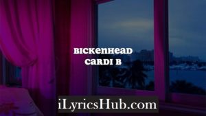 Bickenhead Lyrics - Cardi B 