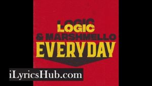 Everyday Lyrics - Logic, Marshmello 