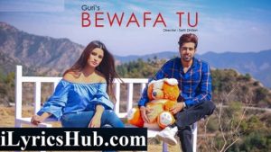 Bewafa Tu Lyrics - Guri, Satti Dhillon