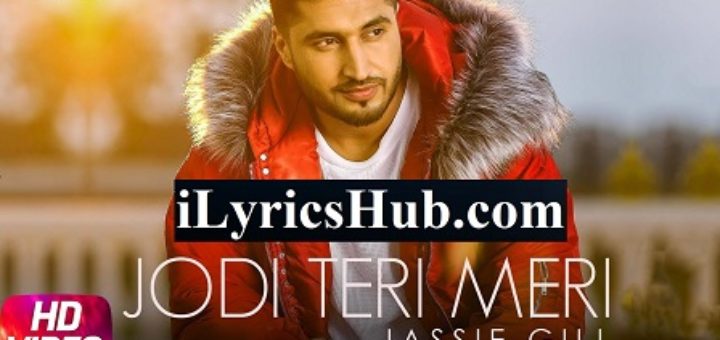 Jodi Teri Meri Lyrics Jassi Gill