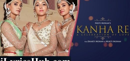 Kanha Re Lyrics - Neeti Mohan, Shakti Mohan