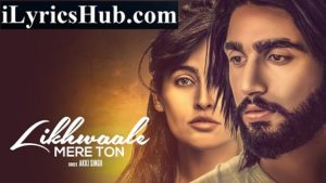 Likhwaale Mere Ton Lyrics - Akki Singh, Navi Ferozpurwala