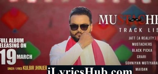 Mustachers Lyrics - Kulbir Jhinjer