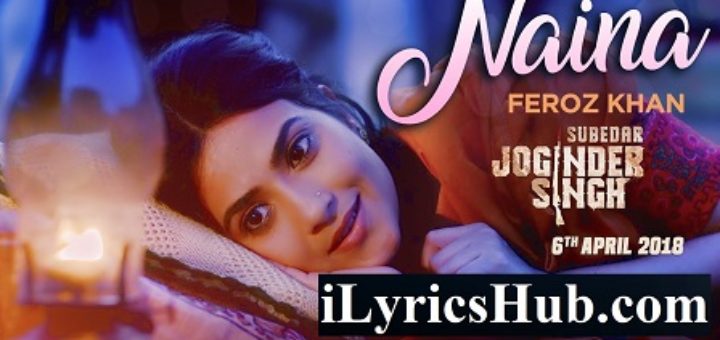 Naina Lyrics - Gippy Grewal, Feroz Khan