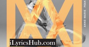 Peak Lyrics - Anne Marie
