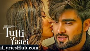 Tutti Yaari Lyrics - Inder Chahal, Ranjha Yaar