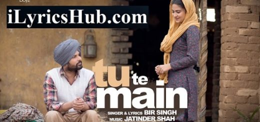 Tu Te Main Lyrics - Bir Singh, Harish Verma