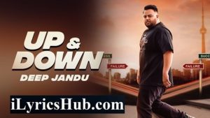 Up & Down Lyrics - Deep Jandu, Karan Aujla