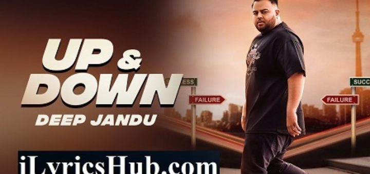 Up & Down Lyrics - Deep Jandu, Karan Aujla