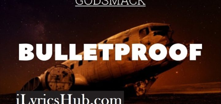 Bulletproof Lyrics - Godsmack