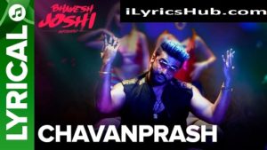 Chavanprash Lyrics - Divya Kumar, ft. Arjun Kapoor, Harshvardhan Kapoor