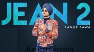 Jean 2 Lyrics - Ranjit Bawa | Beat Minister | Lovely Noor