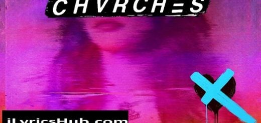 Never Say Die Lyrics - Chvrches