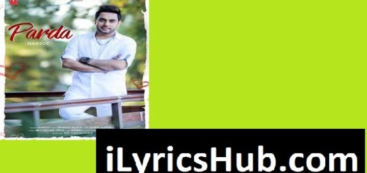 Parda Lyrics – Harjot | Bhinda Aujla | Sukh Ajitwal