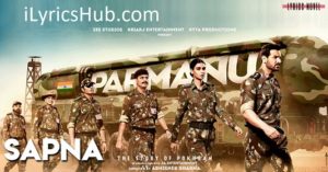 Sapna Lyrics - Arijit Singh | PARMANU:The Story Of Pokhran