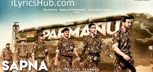 Sapna Lyrics - Arijit Singh | PARMANU:The Story Of Pokhran