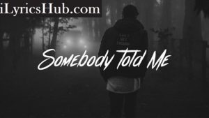 Somebody Told Me Lyrics - Charlie Puth 