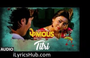 TITRI Lyrics - Priyanka Negi, Sundeep Goswami | Phamous |