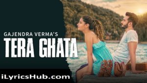 Tera Ghata Lyrics - Gajendra Verma Ft. Karishma Sharma 
