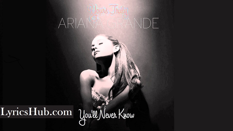 You ll never know lyrics ariana grande ilyricshub