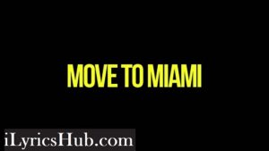 MOVE TO MIAMI Lyrics - Enrique Iglesias, ft. Pitbull