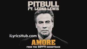 Amore Lyrics - Pitbull | Leona Lewis