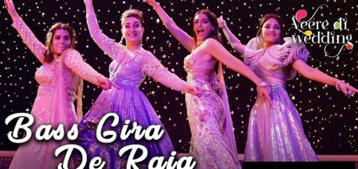 Bass Gira De Raja Lyrics - Veere Di Wedding