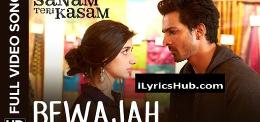 Bewajah Lyrics - Sanam Teri Kasam