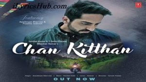 Chan Kitthan Lyrics - Ayushmann