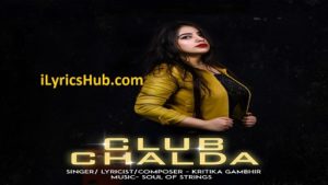 Club Chalda Lyrics - Kritika Gambhir