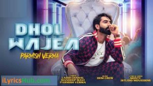 Dhol Wajea Lyrics - Parmish Verma 