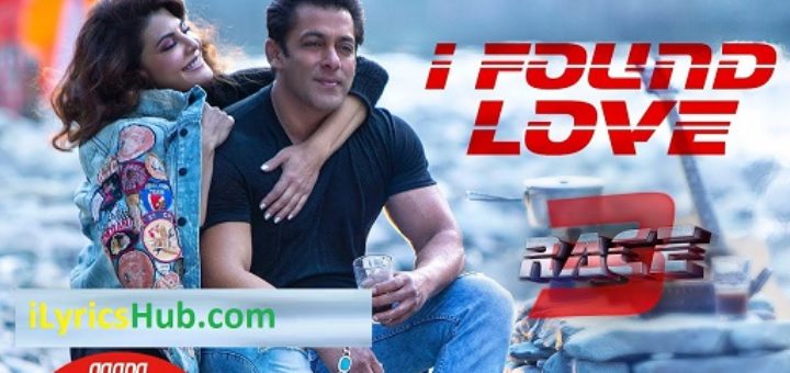 I Found Love Lyrics - Race 3 | Salman Khan